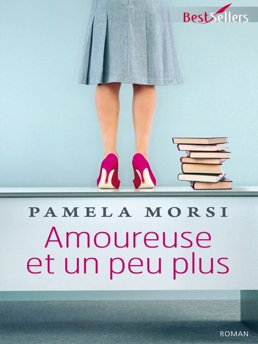 Title details for Amoureuse et un peu plus by Pamela Morsi - Wait list